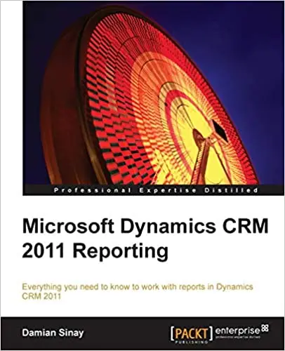 Microsoft Dynamics CRM 2011 Reporting and Business Intelligence
