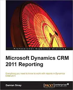 Microsoft Dynamics CRM 2011 Reporting and Business Intelligence
