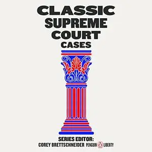 Classic Supreme Court Cases: Penguin Liberty [Audiobook]