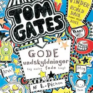 «Tom Gates 2 - Gode undskyldninger (og andre fede ting)» by Liz Pichon