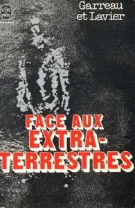 Charles Garreau, Raymond Lavier, "Face aux extra-terrestres : Le dossier français des atterrissages, 1947-1975"