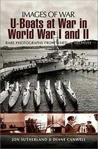 U-Boats at War in World War I and II (Images of War)