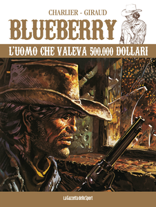 Blueberry - Volume 14 - L'uomo Che Valeva 500 000 Dollari