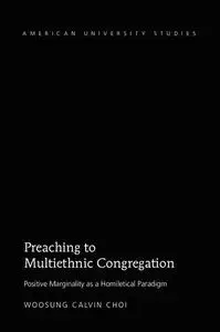 Preaching to Multiethnic Congregation: Positive Marginality as a Homiletical Paradigm