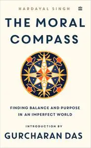 The Moral Compass: Finding Balance and Purpose in an Imperfect World