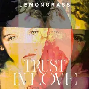 Lemongrass - Trust In Love (2022)