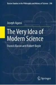 The Very Idea of Modern Science: Francis Bacon and Robert Boyle [Repost]