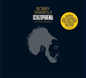 Bobby Sparks II - Schizophrenia - The Yang Project (2019)