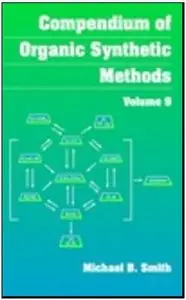 Compendium of Organic Synthetic Methods by Michael Smith