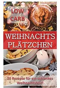 Low Carb Weihnachts-Plätzchen: 20 Rezepte für ein schlankes Weihnachtsfest!