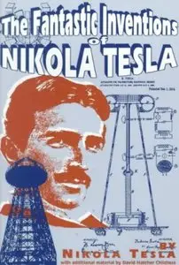 The Fantastic Inventions of Nikola Tesla (Repost)