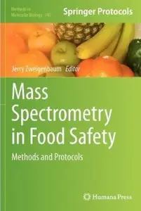 Mass Spectrometry in Food Safety: Methods and Protocols [Repost]