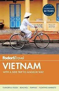 Fodor's Vietnam: with a Side Trip to Angkor Wat