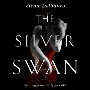 «The Silver Swan» by Elena Delbanco