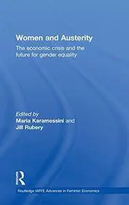 Women and Austerity: The Economic Crisis and the Future for Gender Equality