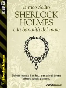 Enrico Solito - Sherlock Holmes e la banalità del male