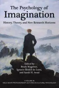 The Psychology of Imagination: History, Theory and New Research Horizons