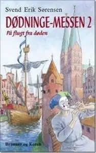 «Dødninge-messen #2: På flugt fra døden» by Svend Erik Sørensen