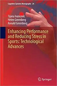 Enhancing Performance and Reducing Stress in Sports: Technological Advances