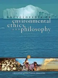 Encyclopedia of Environmental Ethics and Philosophy (2 volume set) (repost)