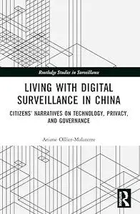 Living with Digital Surveillance in China: Citizens’ Narratives on Technology, Privacy, and Governance