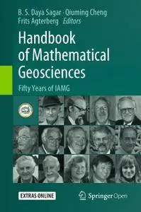 Handbook of Mathematical Geosciences: Fifty Years of IAMG