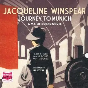 «Journey To Munich: A Maisie Dobbs Mystery» by Jacqueline Winspear