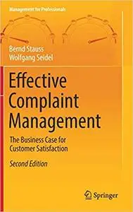 Effective Complaint Management: The Business Case for Customer Satisfaction, 2nd edition