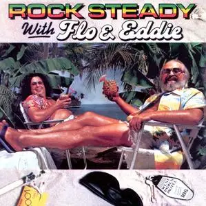 Flo & Eddie - Rock Steady with Flo & Eddie (1981) {Epiphany Records ‎EP30006-2 rel 1997}