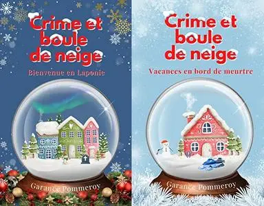 Garance Pommeroy, "Crime et boule de neige", 2 tomes