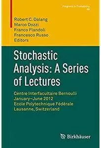 Stochastic Analysis: A Series of Lectures [Repost]