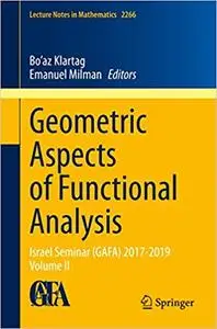 Geometric Aspects of Functional Analysis: Israel Seminar (GAFA) 2017-2019 Volume II (Lecture Notes in Mathematics