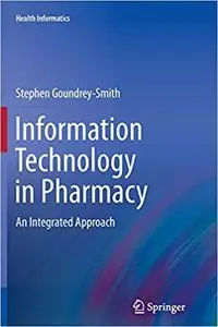 Information Technology in Pharmacy: An Integrated Approach (Repost)