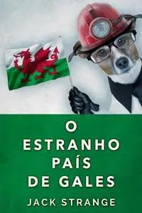 «O Estranho País De Gales» by Jack Strange