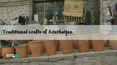 Traditional Crafts Of Azerbaijan (2014)