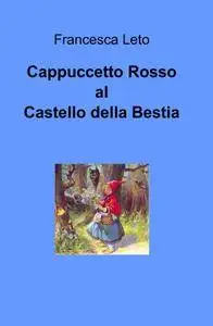 Cappuccetto Rosso al Castello della Bestia