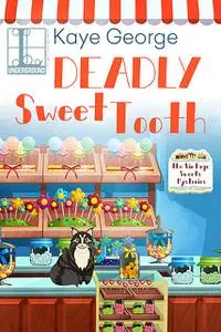«Deadly Sweet Tooth» by George Kaye