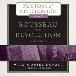 «Rousseau and Revolution» by Will Durant,Ariel Durant
