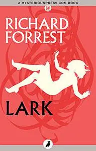«Lark» by Richard Forrest