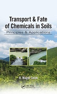 Transport & Fate of Chemicals in Soils: Principles & Applications (repost)