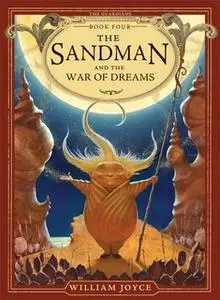 «The Sandman and the War of Dreams» by William Joyce