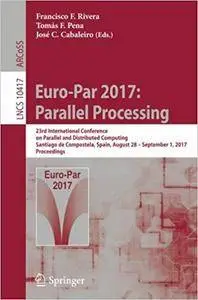 Euro-Par 2017: Parallel Processing: 23rd International Conference