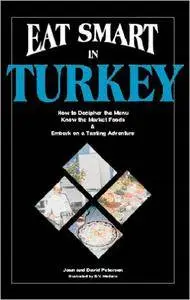 Joan and David Peterson - Eat Smart in Turkey: How to Decipher the Menu, Know the Market Foods & Embark on a Tasting Adventure