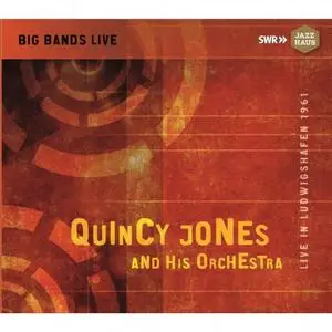 Quincy Jones Orchestra - Big Bands Live: Quincy Jones & His Orchestra (2016) [Official Digital Download]