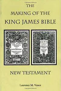 The Making of the King James Bible--New Testament