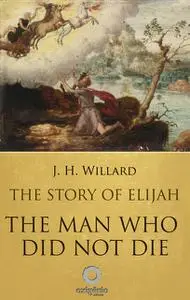 «The Man Who Did Not Die» by J.H.Willard