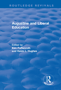 Augustine and Liberal Education (Routledge Revivals)
