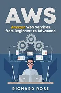AWS: Amazon Web Services from Beginners to Advanced