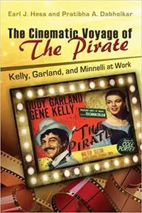 The Cinematic Voyage of THE PIRATE: Kelly, Garland, and Minnelli at Work