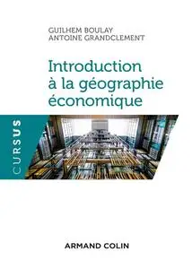 Guilhem Boulay, Antoine Grandclément, "Introduction à la géographie économique"